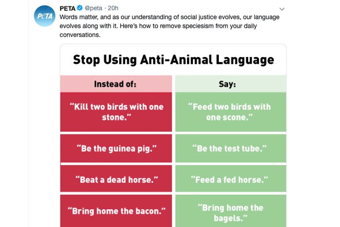 The animal rights group PETA has been widely ridiculed for a tweet it put out today which suggested ways in which we could all remove 'speciesism' from our daily conversations, likening it to racist, homophobic or ableist language.